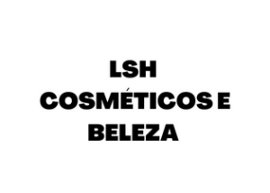 LSH COSMÉTICOS E BELEZA
