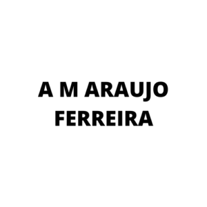 A M ARAUJO FERREIRA