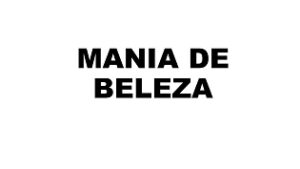 MANIA DE BELEZA COSMÉTICOS, MAKE E NAILS